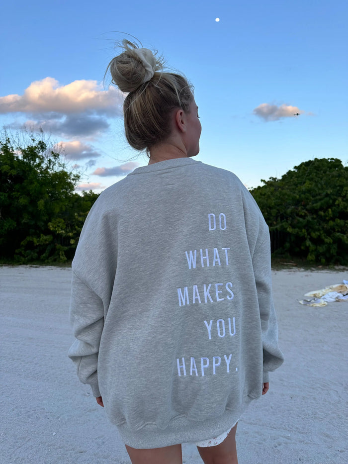 Afternoon Grey Do What Makes You Happy Embroider Sweatshirt