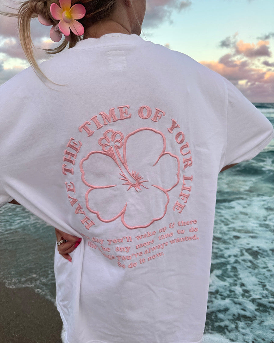 HAVE THE TIME OF YOUR LIFE HIBISCUS EMBROIDER TEE - Sunkissedcoconut