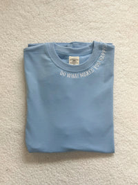 Do What Makes You Happy Tee