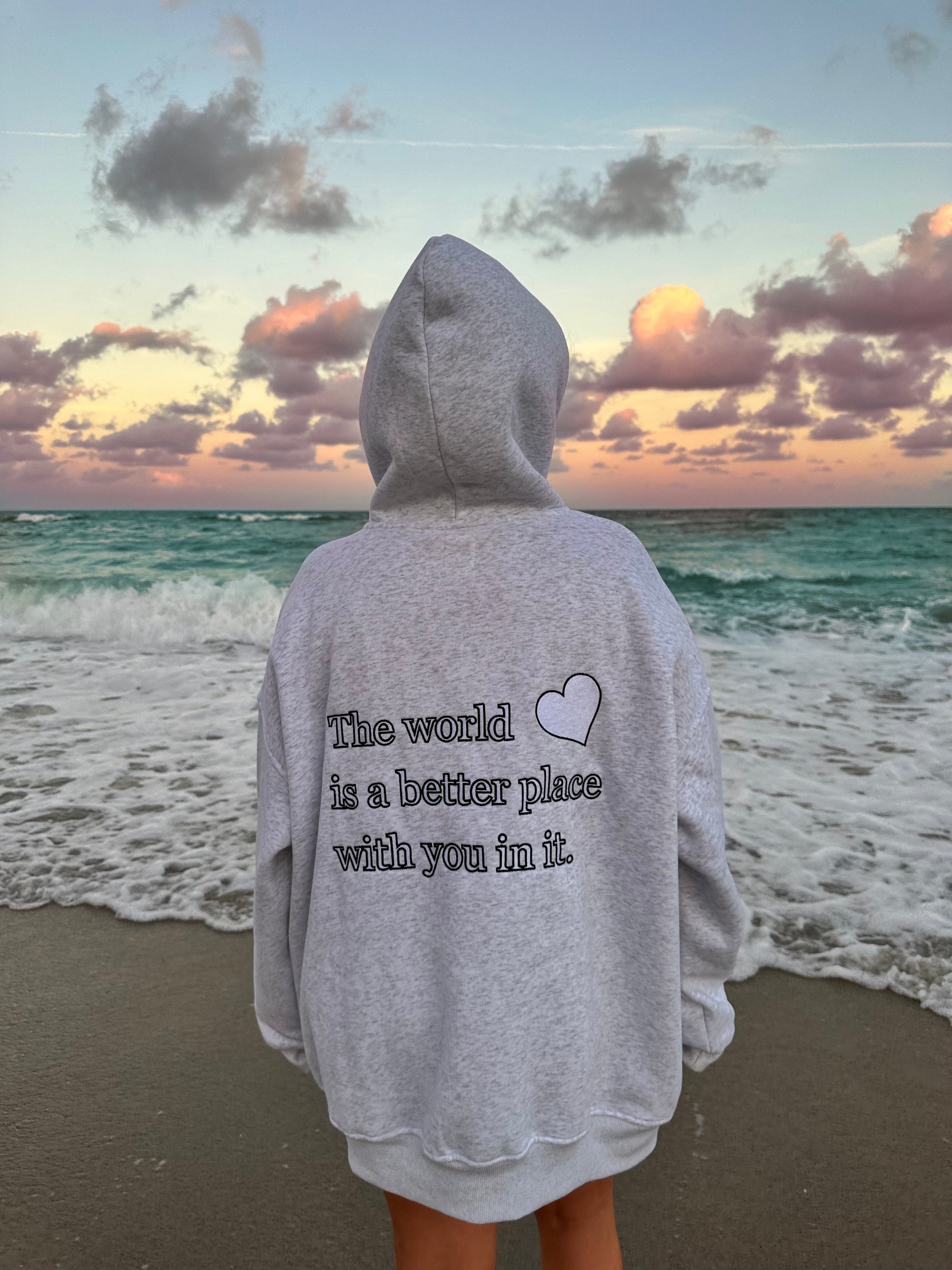 The world is a better place with you in it hoodie