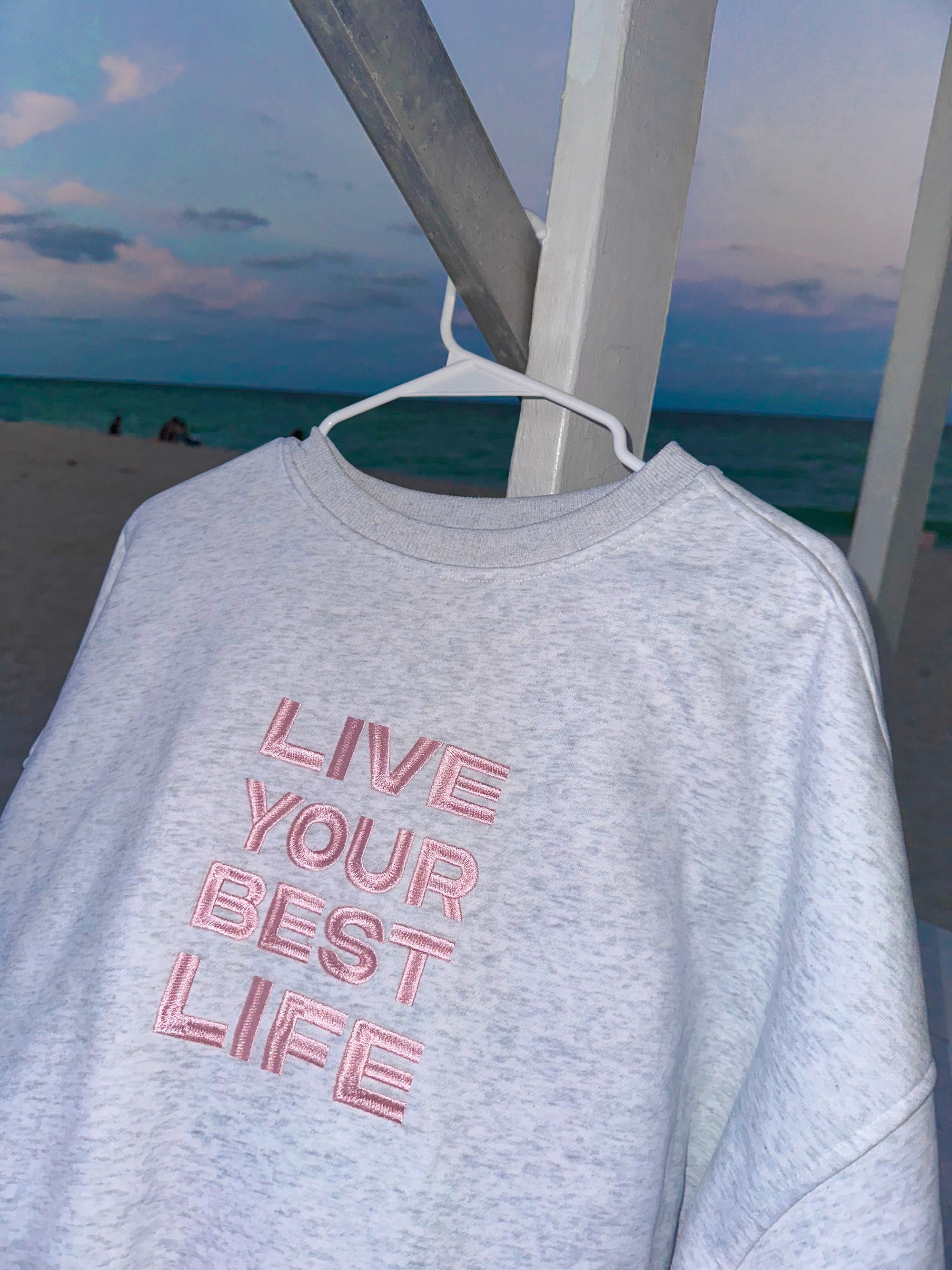 Live Your Best Life Embroider Sweatshirt