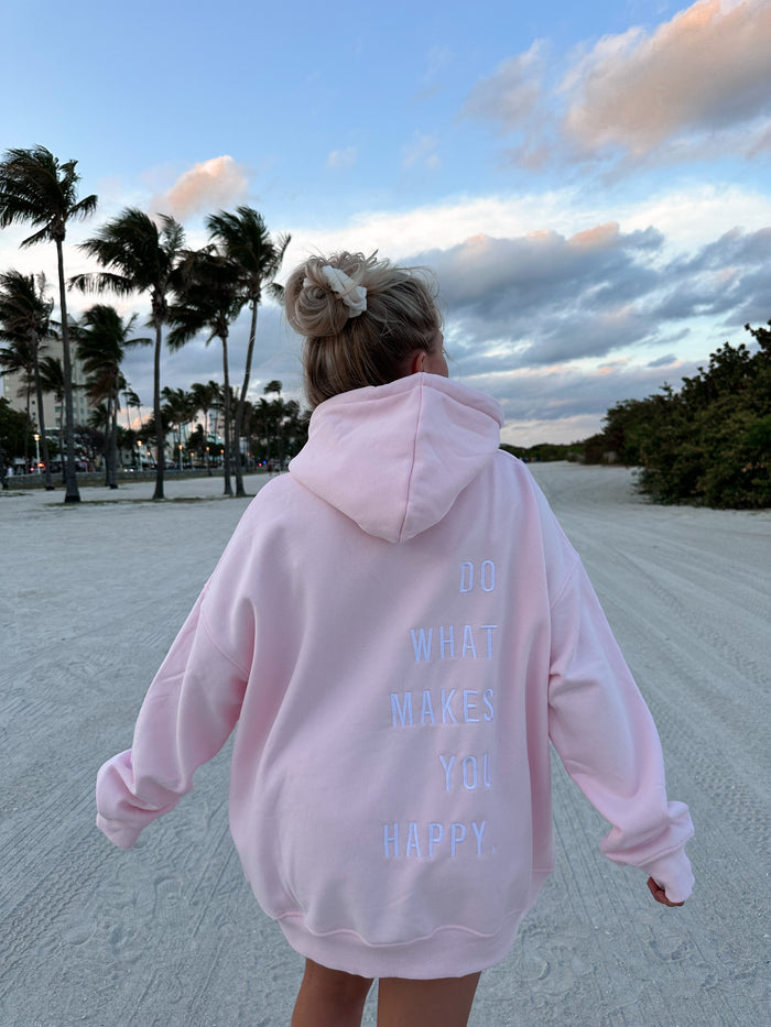 Light Pink Do What Makes You Happy Embroider Hoodie