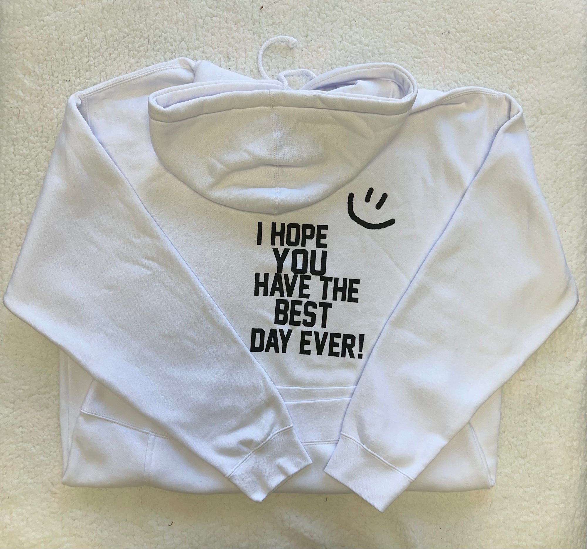 I Hope You Have the Best Day Ever Hoodie