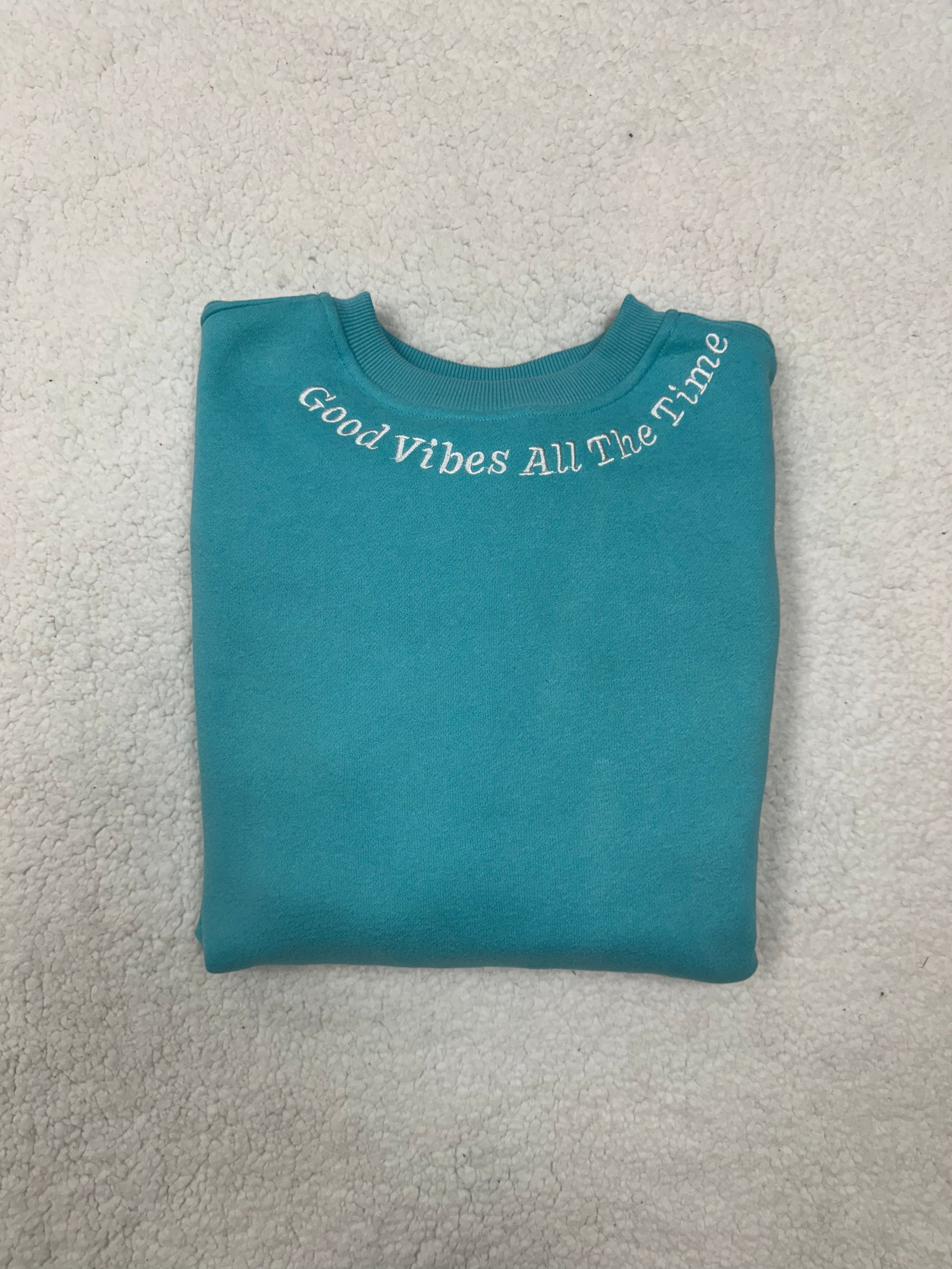 Good Vibes All The Time Embroider Sweatshirt