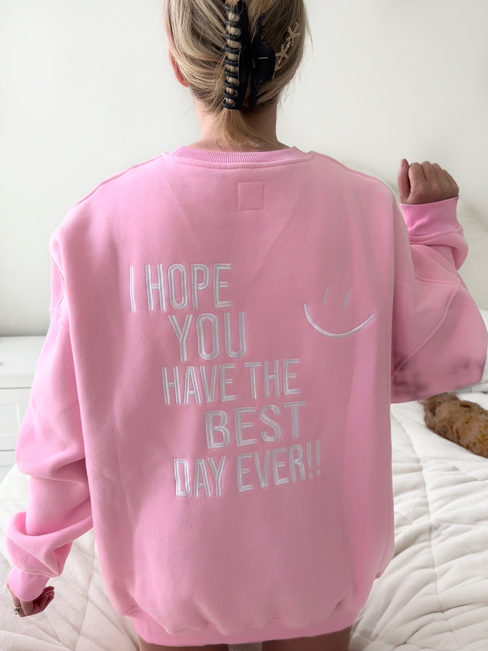 I HOPE YOU HAVE THE BEST DAY EVER EMBROIDER SWEATSHIRT - Sunkissedcoconut