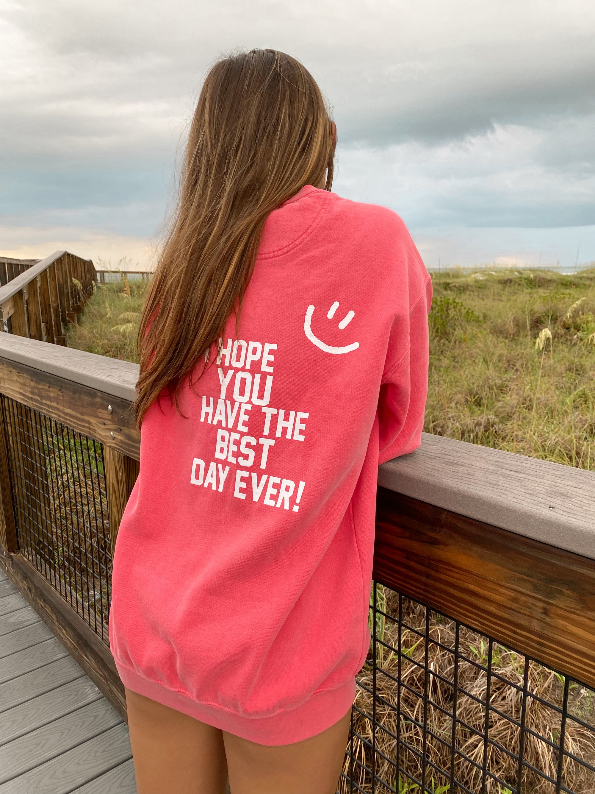 I Hope You Have The Best Day Ever Sweatshirt - Sunkissedcoconut
