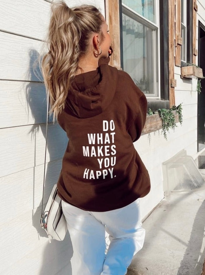 Do What Makes You Happy Chocolate Hoodie