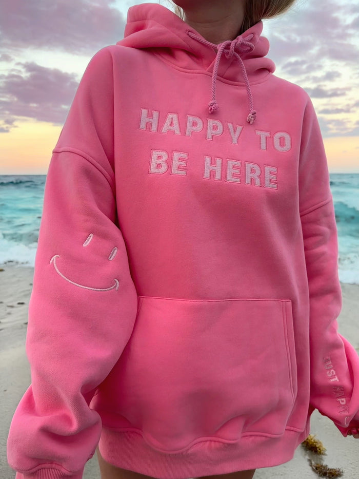 I AM JUST HAPPY TO BE HERE EMBROIDER HOODIE - Sunkissedcoconut