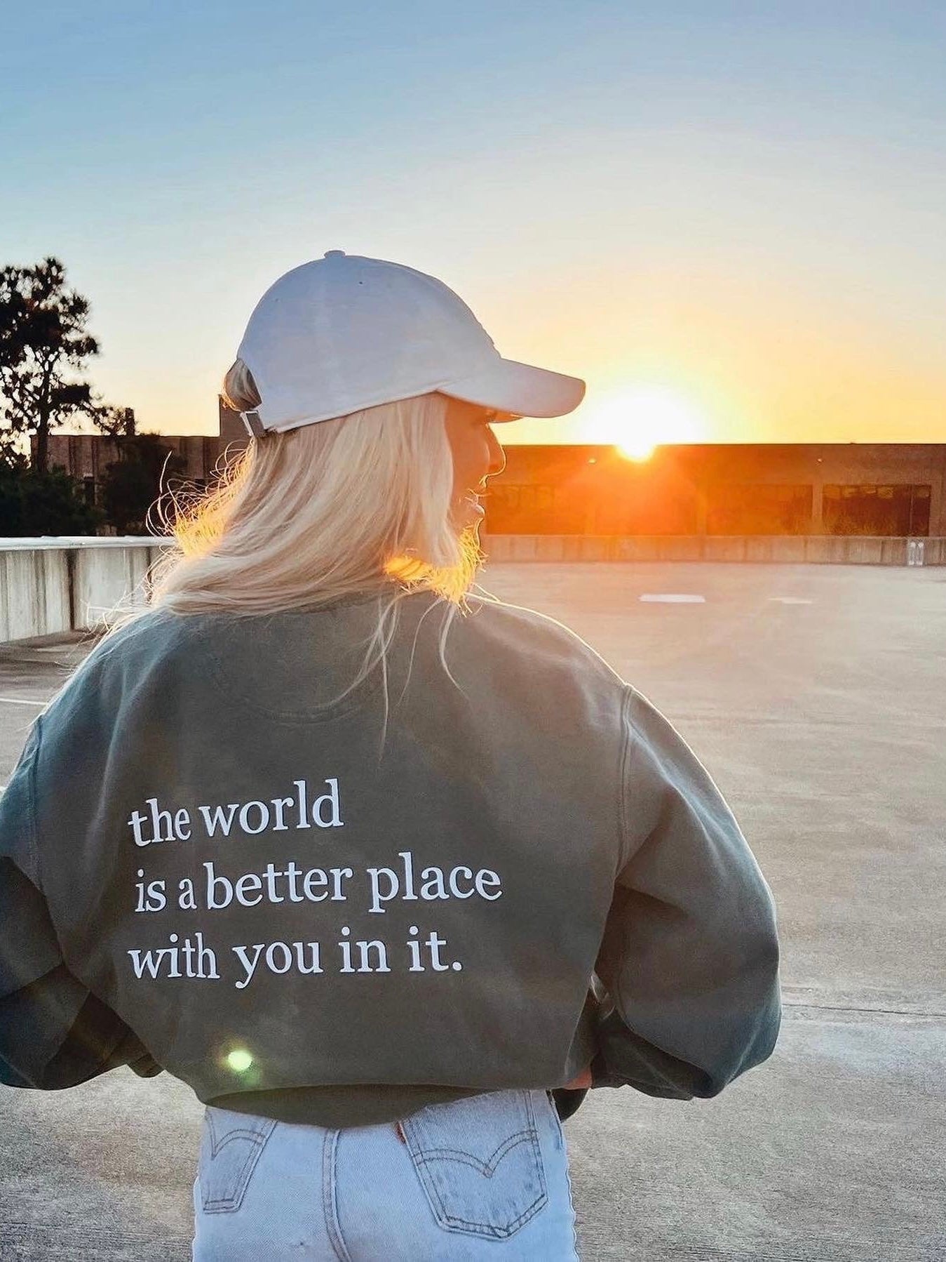 The World Is A Better Place With You Sweatshirt